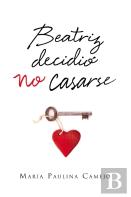 Beatriz Decidio No Casarse