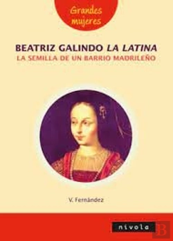 Bertrand.pt - Beatriz Galindo, La Latina, La Semilla De Un Barrio Madrileño