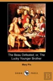 Beau Defeated; Or, The Lucky Younger Brother (Dodo Press)