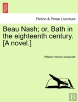 Bertrand.pt - Beau Nash; Or, Bath In The Eighteenth Ce