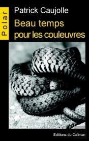Beau Temps Pour Les Couleuvres