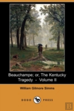 Bertrand.pt - Beauchampe; Or, The Kentucky Tragedy - Volume Ii (Dodo Press)