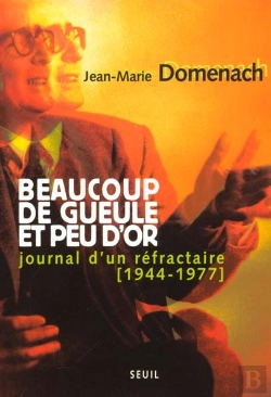 Bertrand.pt - Beaucoup De Gueule Et Peu D'Or. Journal D'Un Refractaire (1944-1977)