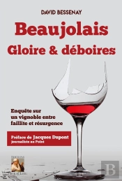 Beaujolais, Gloire Et Déboires : Enquête Sur Un Vignoble Entre Faillite Et Résurgence