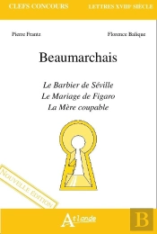 Beaumarchais ; Le Barbier De Séville, Le Mariage De Figaro, La Mère Coupable
