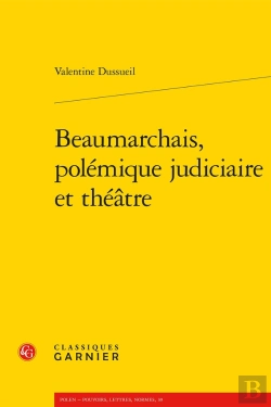 Bertrand.pt - Beaumarchais, Polémique Judiciaire Et Théâtre