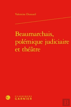 Bertrand.pt - Beaumarchais, Polémique Judiciaire Et Théâtre