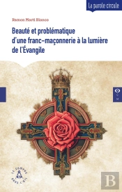 Beauté Et Problématique D'Une Franc-Maçonnerie À La Lumière De L'Évangile