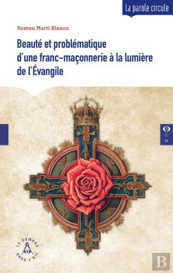 Bertrand.pt - Beauté Et Problématique D'Une Franc-Maçonnerie À La Lumière De L'Évangile