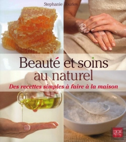 Bertrand.pt - Beauté Et Soins Au Naturel ; Des Recettes Simples À Faire À La Maison
