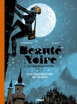 Bertrand.pt - Beauté Noire & Le Groupe Prospero Tome 1 : Les Chasseurs De Haine