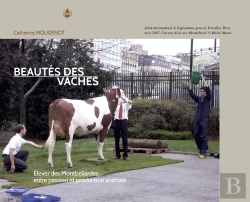 Bertrand.pt - Beautés Des Vaches : Élever Des Montbéliardes... Entre Passion Et Production Animale