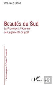 Beautes Du Sud ; La Provence A L'Epreuve Des Jugements De Gout