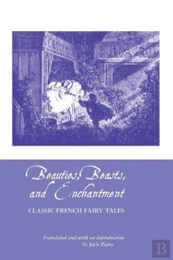 Bertrand.pt - Beauties, Beasts And Enchantment: Classic French Fairy Tales