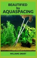 Beautified By Aquaspacing