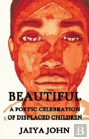 Beautiful: A Poetic Celebration Of Displaced Children