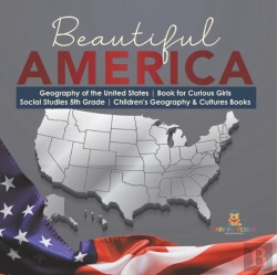 Bertrand.pt - Beautiful America | Geography Of The United States | Book For Curious Girls | Social Studies 5th Grade | Children'S Geography & Cultures Books