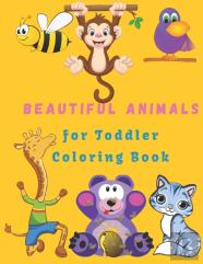 Beautiful Animals For Toddler Coloring Book