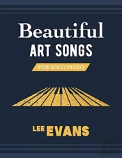 Beautiful Art Songs For Solo Piano