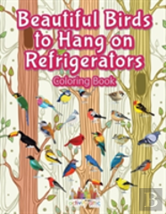 Beautiful Birds To Hang On Refrigerators Coloring Book