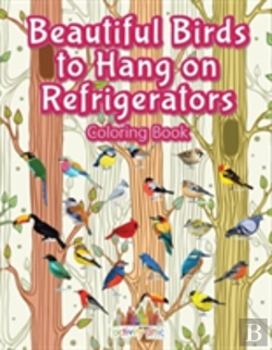 Bertrand.pt - Beautiful Birds To Hang On Refrigerators Coloring Book