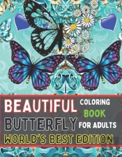 Beautiful Butterfly Coloring Book For Adults World'S Best Edition