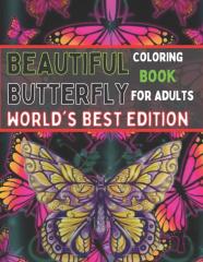Beautiful Butterfly Coloring Book For Adults World'S Best Edition