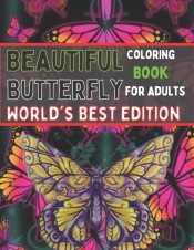 Beautiful Butterfly Coloring Book For Adults World'S Best Edition