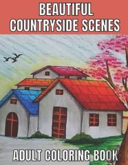 Beautiful Countryside Scenes Adult Coloring Book