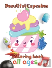 Beautiful Cupcakes Coloring Book  All Ages