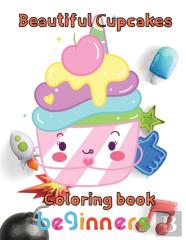 Beautiful Cupcakes Coloring Book  Beginners