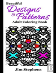 Beautiful Designs And Patterns Adult Coloring Book