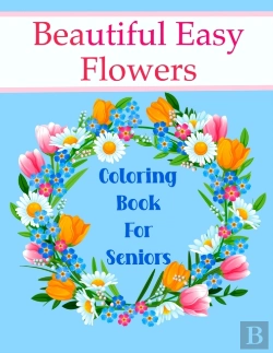 Bertrand.pt - Beautiful Easy Flowers Coloring Book For Seniors
