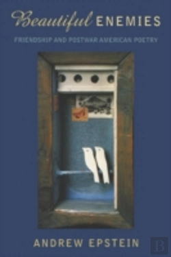 Bertrand.pt - Beautiful Enemies Friendship And Postwar American Poetry