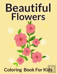 Beautiful Flower Coloring Book For Kids