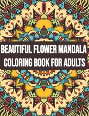 Beautiful Flower Mandala Coloring Book For Adults