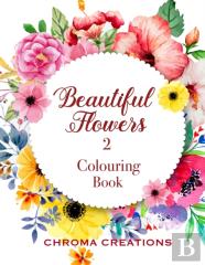 Beautiful Flowers 2 Colouring Book