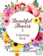 Beautiful Flowers 2 Colouring Book