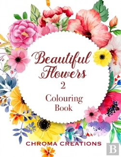 Bertrand.pt - Beautiful Flowers 2 Colouring Book