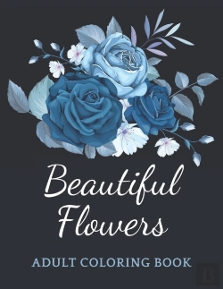 Bertrand.pt - Beautiful Flowers Adult Coloring Book