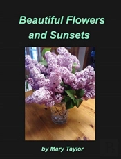 Beautiful Flowers And Sunsets