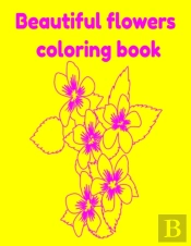 Beautiful Flowers Coloring Book