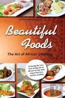 Beautiful Foods The Art Of African Catering