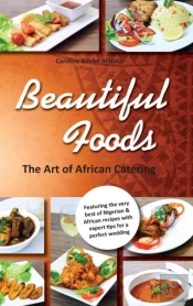 Beautiful Foods The Art Of African Catering