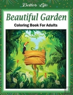 Bertrand.pt - Beautiful Garden Coloring Book For Adults