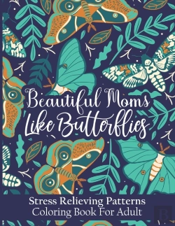 Bertrand.pt - Beautiful Moms Like Butterflies- Stress Relieving Patterns Coloring Book For Adult