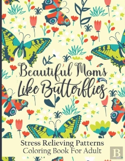 Bertrand.pt - Beautiful Moms Like Butterflies- Stress Relieving Patterns Coloring Book For Adult