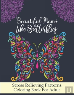 Bertrand.pt - Beautiful Moms Like Butterflies- Stress Relieving Patterns Coloring Book For Adult