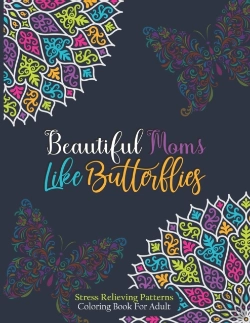 Bertrand.pt - Beautiful Moms Like Butterflies- Stress Relieving Patterns Coloring Book For Adult