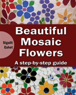 Bertrand.pt - Beautiful Mosaic Flowers: A Step-By Step Guide